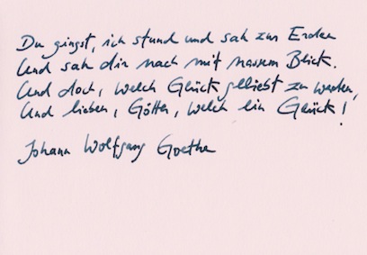 Handgeschriebenes Zitat aus Johann Wolfgang Goethes "Willkommen und Abschied"